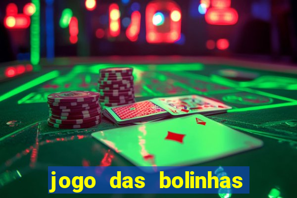 jogo das bolinhas que ganha dinheiro